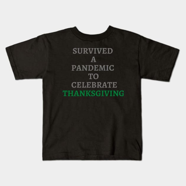 Survived to Celebrate Thanksgiving Kids T-Shirt by Aversome